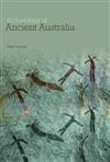 The Archaeology of Ancient Australia