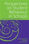 Perspectives on Student Behaviour in Schools: Exploring Theory and Developing Practice