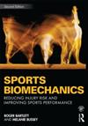Sports Biomechanics: Reducing Injury Risk and Improving Sports Performance