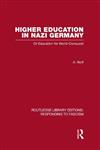 Higher Education in Nazi Germany: Or Education for World Conquest