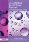Understanding the High Scope Approach: Early Years Education in Practice