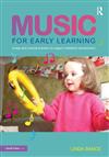 Music for Early Learning: Songs and Musical Activities to Support Children's Development