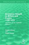 Economic Growth in Britain and France 1780-1914: Two Paths to the Twentieth Century