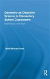 Geometry as Objective Science in Elementary School Classrooms: Mathematics in the Flesh