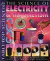 The Science of Electricity and Magnetism: Projects and Experiments with Electrons and Magnets