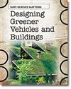 Designing Greener Vehicles and Buildings
