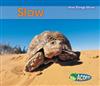 Slow