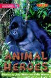 Literacy World Satellites Fiction Stage 2 Animal Heroes