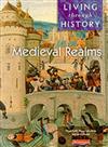 Living Through History: Core Book. Medieval Realms