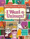Pete's Peculiar Pet Shop: I Want a Unicorn! (Purple B)
