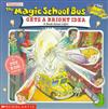 The Scholastic's the Magic School Bus Gets a Bright Idea: A Book about Light