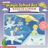 Scholastic's the Magic School Bus Kicks up a Storm: A Book about Weather