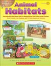 Animal Habitats, Grades 2-3: Reproducible Mini-Books and 3-D Manipulatives That Teach about Oceans, Rain Forests, Polar Regions, and 12 Other Important Habitats
