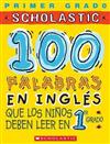 100 Palabras En Ingles Que Los Ninos Deben Leer En 1er Grado: Spanish
