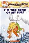 I'm Too Fond of My Fur