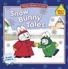 Snow Bunny Tales: Three Stories in One!