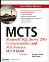 MCTS: Microsoft SQL Server 2005 Implementation and Maintenance Study Guide (Exam 70-431)