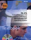Supporting Users and Troubleshooting a Microsoft Windows XP Operating System (70-271)