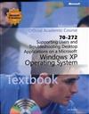 Supporting Users and Troubleshooting Desktop Applications on a Microsoft Windows XP Operating System (Exam 70-272) Package: Lab Manual