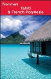 Frommer's Tahiti and French Polynesia