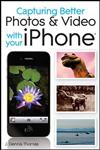 Capturing Better Photos and Video with Your iPhone