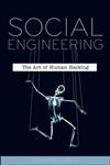 Social Engineering: The Art of Human Hacking