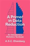 A Primer in Data Reduction: An Introductory Statistics Textbook