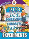 Janice VanCleave's 203 Icy, Freezing, Frosty, Cool and Wild Experiments
