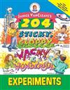 Janice VanCleave's 204 Sticky, Gloppy, Wacky and Wonderful Experiments