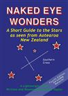 Naked Eye Wonders: A Short Guide to the Stars as Seen from Aotearoa New Zealand