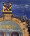 A Place to Stay - Hotels of the World: Hotels of the World