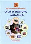 My First Samoan Word Book: O La'u Tusi Upu Muamua