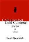 Cold Comfort, Cold Concrete: Poems and Satires