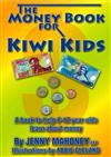 The Money Book for Kiwi Kids: a Book to Help 8-12 Year Olds Learn About Money