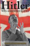 Hitler Was a British Agent