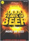 10,000 Years of Beer: More or Less