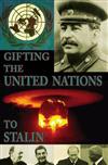 Gifting the United Nations to Stalin