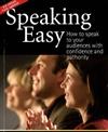 Speaking Easy: How to Speak to Your Audiences with Confidence and Authority