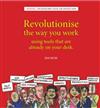 Revolutionise the Way You Work: using Tools That are Already on Your Desk