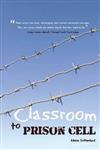 Classroom to Prison Cell