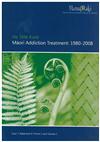 He Tete Kura -- Maori Addiction Treatment 1980-2008