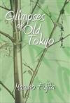 Glimpses of Old Tokyo: Places in My Heart