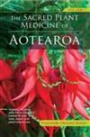 The Sacred Plant Medicine of Aotearoa. Volume 1