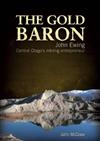 The Gold Baron: John Ewing, Central Otago's Mining Entrepreneur