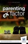 Parenting with the Ex Factor: How to Raise Children in a Complex Family