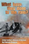 What Have They Done to the Rain?: A Kiwi Soldier's Memoir of Vietnam