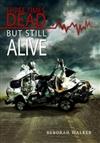 Three Times Dead But Still Alive