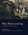 Wine, Women and Song: A Spitfire Pilot's Story