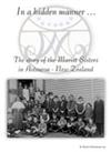 In a Hidden Manner - The Story of the Marist Sisters in Aotearoa-New Zealand