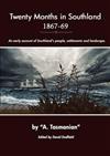 Twenty Months in Southland 1867-69: An Early Account of Southland's People, Settlements, and Landscape